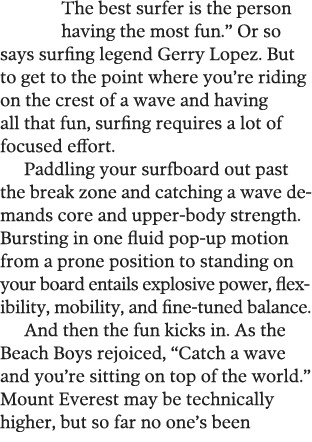 The best surfer is the person having the most fun   Or so says surfing legend Gerry Lopez  But to get to the point wh   