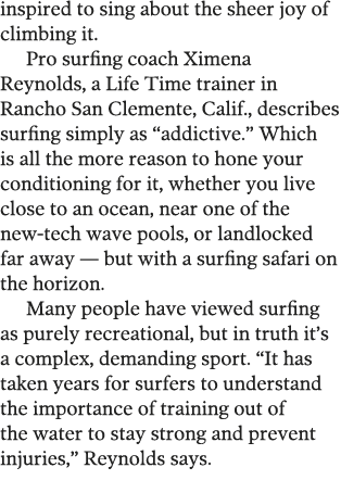 inspired to sing about the sheer joy of climbing it  Pro surfing coach Ximena Reynolds, a Life Time trainer in Rancho   