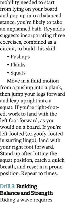  mobility needed to start from lying on your board and pop up into a balanced stance, you re likely to take an unplan   