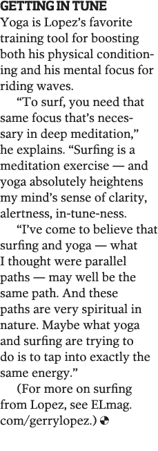Getting in Tune Yoga is Lopez s favorite training tool for boosting both his physical conditioning and his mental foc   