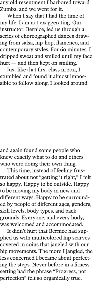 any old resentment I harbored toward Zumba, and we went for it  When I say that I had the time of my life, I am not e   