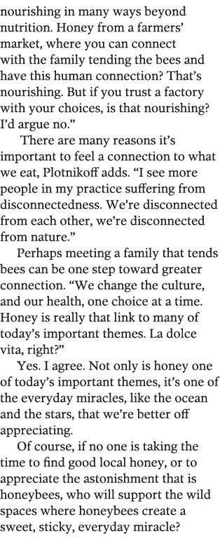 nourishing in many ways beyond nutrition  Honey from a farmers  market, where you can connect with the family tending   