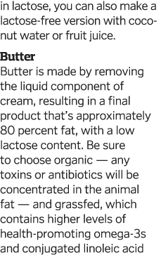 in lactose, you can also make a lactose-free version with coconut water or fruit juice  Butter Butter is made by remo   