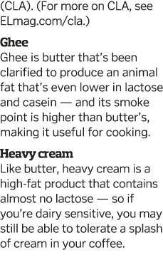 (CLA)  (For more on CLA, see ELmag com cla ) Ghee Ghee is butter that s been clarified to produce an animal fat that    