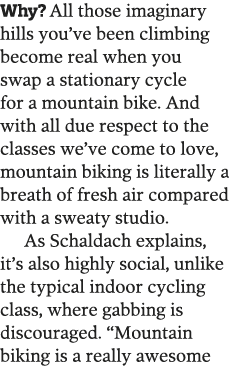 Why  All those imaginary hills you ve been climbing become real when you swap a stationary cycle for a mountain bike    