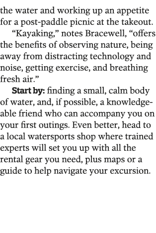 the water and working up an appetite for a post-paddle picnic at the takeout   Kayaking,  notes Bracewell,  offers th   