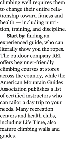 climbing well requires them to change their entire relationship toward fitness and health — including nutrition, trai   