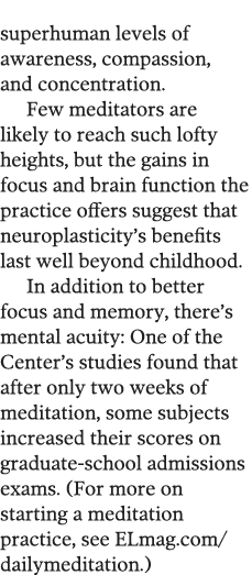 superhuman levels of awareness, compassion, and concentration  Few meditators are likely to reach such lofty heights,   