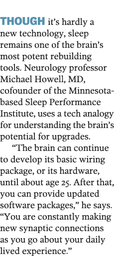  Though it s hardly a new technology, sleep remains one of the brain s most potent rebuilding tools  Neurology profes   