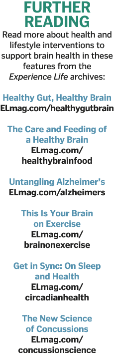 Further Reading Read more about health and lifestyle interventions to support brain health in these features from the   