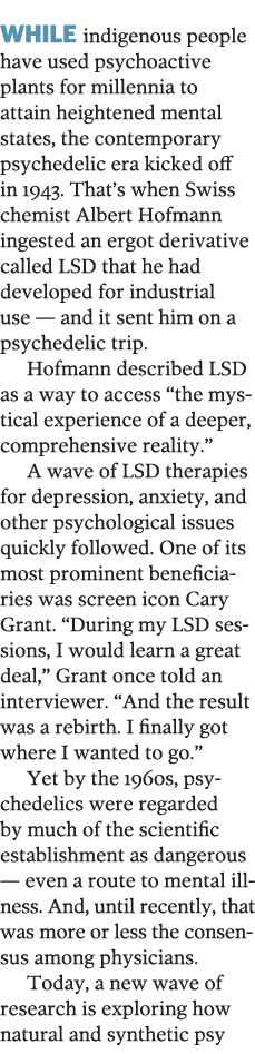  While indigenous people have used psychoactive plants for millennia to attain heightened mental states, the contempo   
