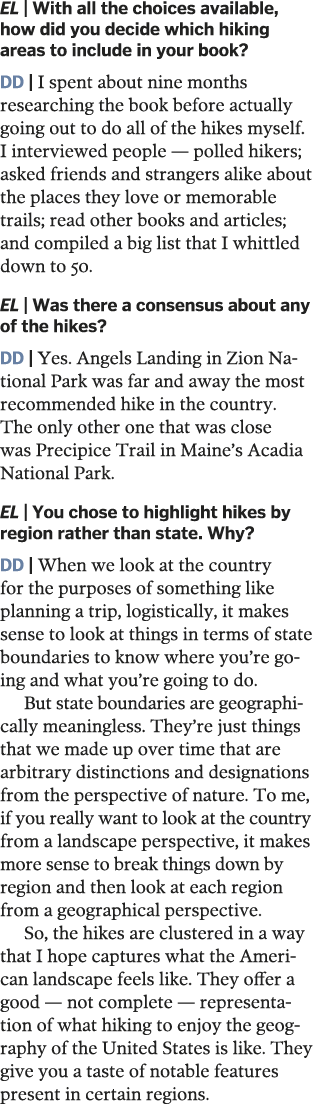 EL   With all the choices available, how did you decide which hiking areas to include in your book  DD   I spent abou   