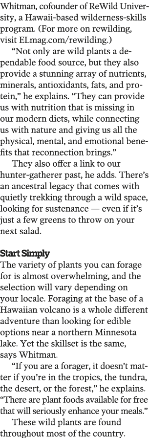 Whitman, cofounder of ReWild University, a Hawaii-based  wilderness-skills program  (For more on rewilding, visit ELm   