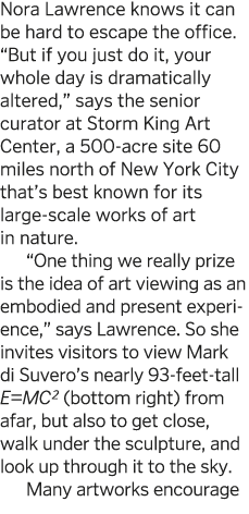 Nora Lawrence knows it can be hard to escape the office   But if you just do it, your whole day is dramatically alter   