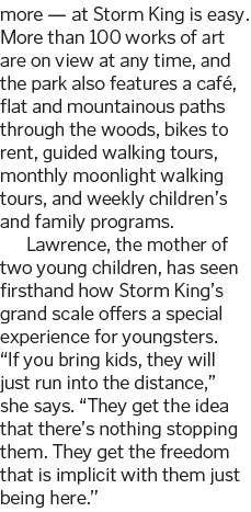 more — at Storm King is easy  More than 100 works of art are on view at any time, and the park also features a caf ,    