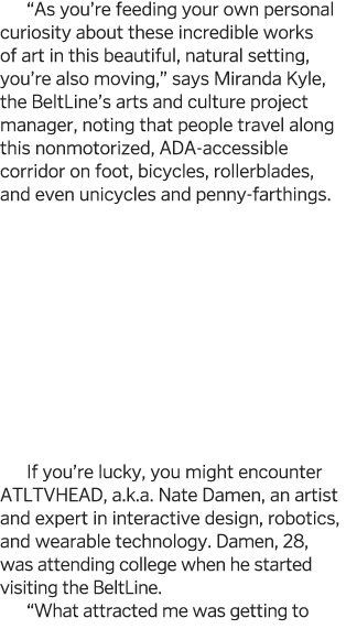  As you re feeding your own personal curiosity about these incredible works of art in this beautiful, natural setting   