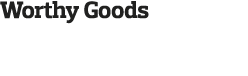 Worthy Goods   