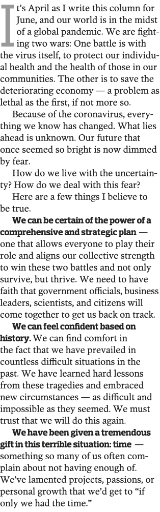 It s April as I write this column for June, and our world is in the midst of a global pandemic  We are fighting two w   