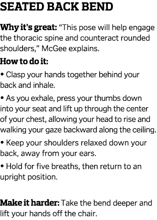 Seated Back Bend Why it s great   This pose will help engage the thoracic spine and counteract rounded shoulders   Mc   