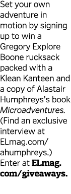 Set your own adventure in motion by signing up to win a Gregory Explore Boone rucksack packed with a Klean Kanteen an   