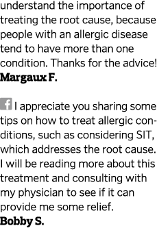 understand the importance of treating the root cause  because people with an allergic disease tend to have more than    