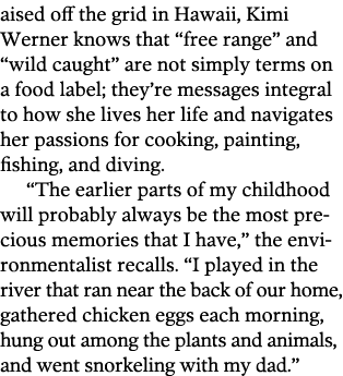 aised off the grid in Hawaii  Kimi Werner knows that  free range  and  wild caught  are not simply terms on a food la   