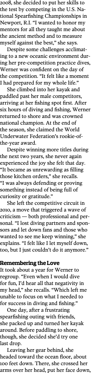 2008  she decided to put her skills to the test by competing in the U S  National Spearfishing Championships in Newpo   
