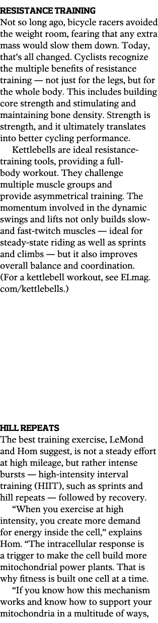 Resistance Training Not so long ago  bicycle racers avoided the weight room  fearing that any extra mass would slow t   