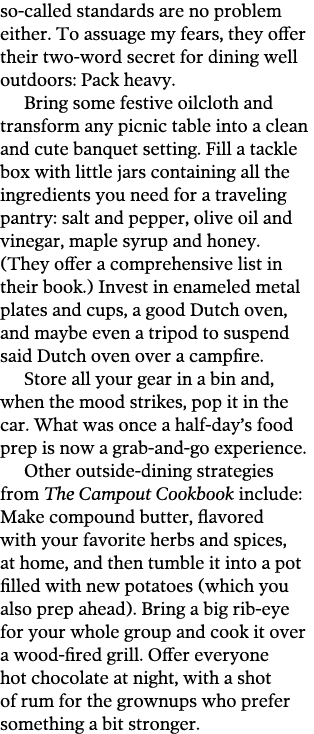 so-called standards are no problem either  To assuage my fears  they offer their two-word secret for dining well outd   
