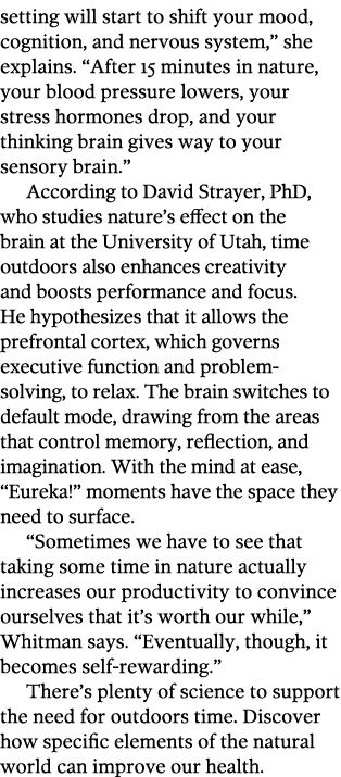 setting will start to shift your mood  cognition  and nervous system   she explains   After 15 minutes in nature  you   