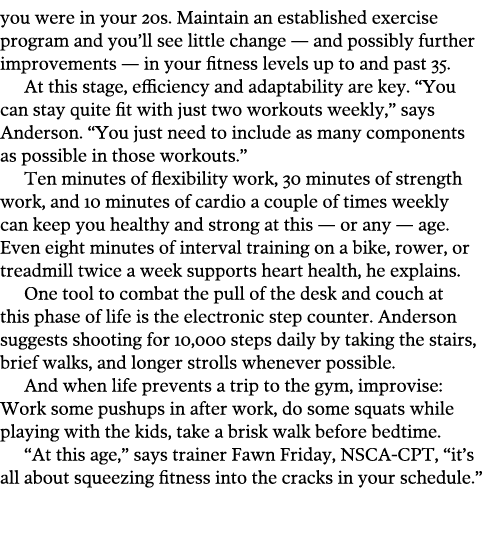 you were in your 20s  Maintain an established exercise program and you ll see little change — and possibly further im   