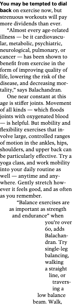 You may be tempted to dial back on exercise now  but strenuous workouts will pay more dividends than ever   Almost ev   