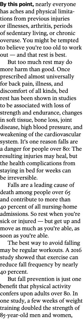 By this point  nearly everyone has aches and physical limitations from previous injuries or illnesses  arthritis  per   