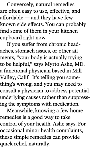 Conversely  natural remedies are often easy to use  effective  and affordable — and they have few known side effects    