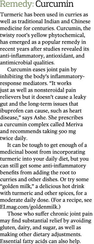 Remedy  Curcumin Turmeric has been used in curries as well as traditional Indian and Chinese medicine for centuries     