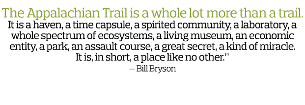  The Appalachian Trail is a whole lot more than a trail  It is a haven  a time capsule  a spirited community  a labor   