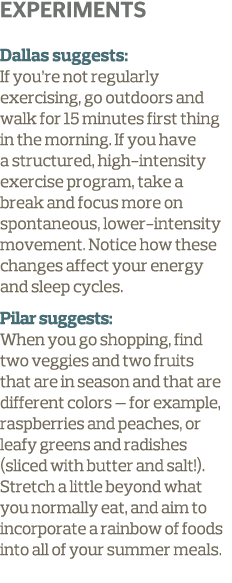 Experiments Dallas suggests  If you re not regularly exercising  go outdoors and walk for 15 minutes first thing in t   