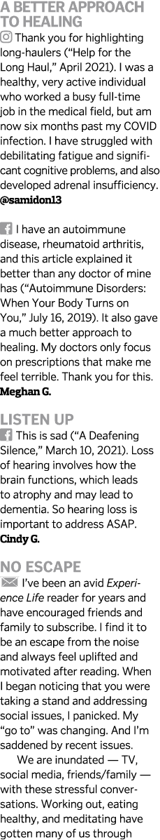 A Better Approach to Healing  Thank you for highlighting long-haulers ( Help for the Long Haul,  April 2021)  I was a   