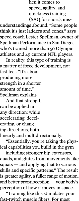 When it comes to speed, agility, and quickness training (SAQ for short), misunderstandings abound   Some people think   