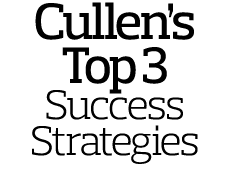 Cullen s Top 3 Success Strategies