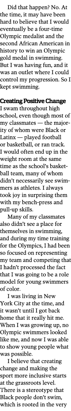 Did that happen  No  At the time, it may have been hard to believe that I would eventually be a four-time Olympic med   