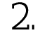 2 