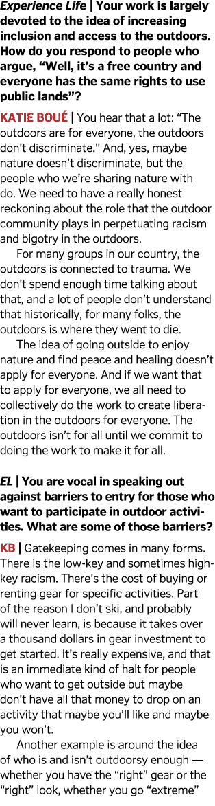 Experience Life   Your work is largely devoted to the idea of increasing inclusion and access to the outdoors  How do   