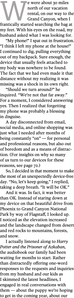 We were about 30 miles north of our vacation rental, on our way to the Grand Canyon, when I frantically started searc   