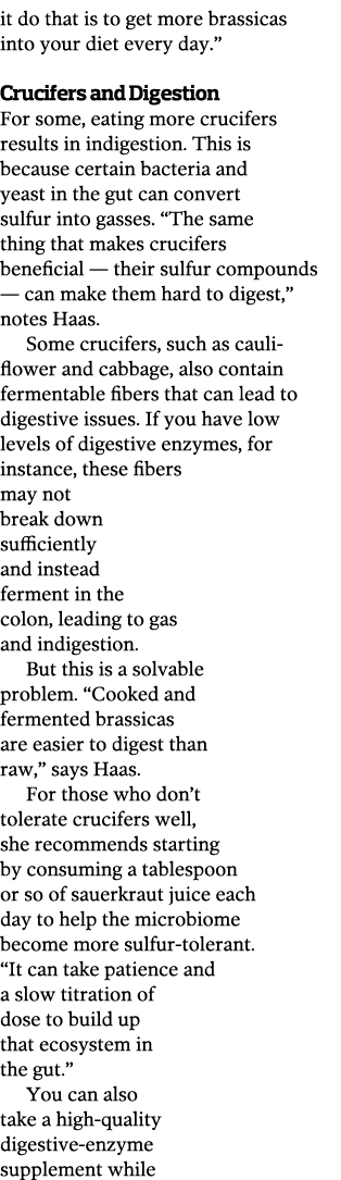 it do that is to get more brassicas into your diet every day    Crucifers and Digestion For some, eating more crucife   