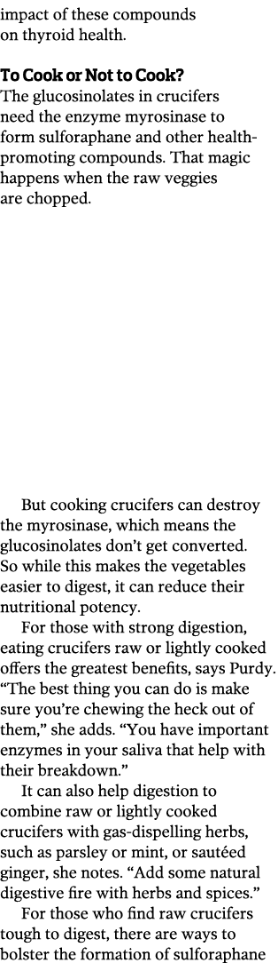 impact of these compounds on thyroid health  To Cook or Not to Cook  The glucosinolates in crucifers need the enzyme    