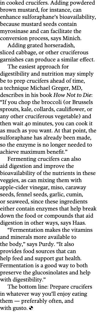 in cooked crucifers  Adding powdered brown mustard, for instance, can enhance sulforaphane s bioavailability, because   