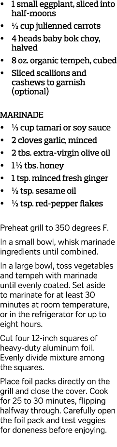     1 small eggplant, sliced into half-moons       cup julienned carrots     4 heads baby bok choy, halved     8 oz     