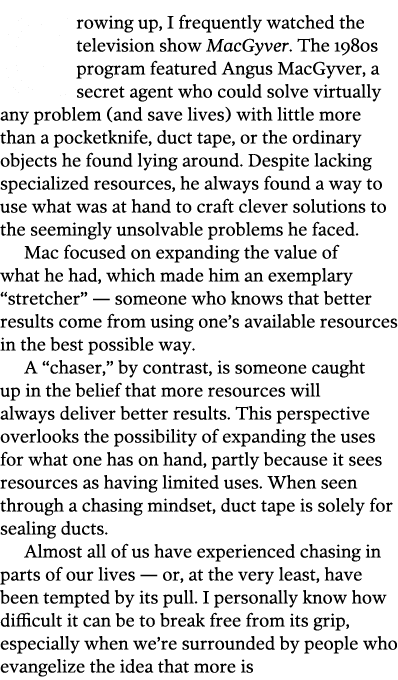 Growing up, I frequently watched the television show MacGyver  The 1980s program featured Angus MacGyver, a secret ag   