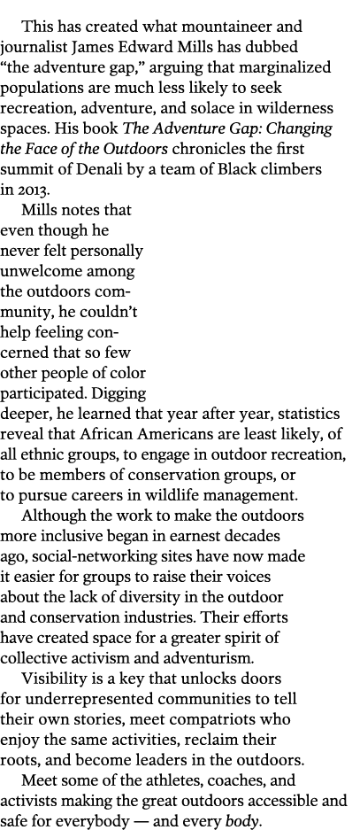 This has created what mountaineer and journalist James Edward Mills has dubbed  the adventure gap,  arguing that marg   